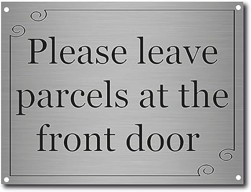 Please Leave Parcels at the Front Door Sign – Weatherproof Aluminium Metal Door Sign Plaque 15 x 20 cm for Couriers & Delivery Drivers