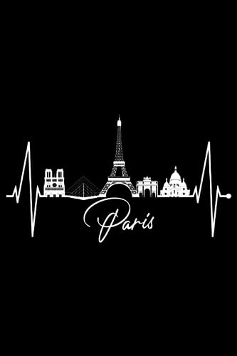 Paris Notizbuch: Paris Skyline Herzschlag Journal & Tagebuch für Frankreich Fans I Love Eiffelturm Liebe Frankreich (Liniert, 15 x 23 cm, 120 Linierte ... Paris Skylines mit Liebe für Frankreich Fans