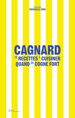 Cagnard: 70 recettes à cuisiner quand ça cogne fort