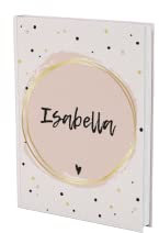 Isabella´s Notizbuch: Personalisiertes Buch für Isabella. Auch als Tagebuch oder Schreibheft geeignet. Als Geschenk für alle Frauen oder Mädchen perfekt.