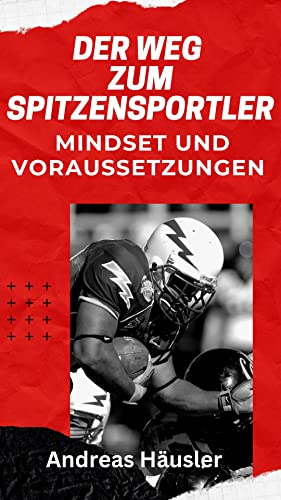 Der Weg zum Spitzensportler: Mindset und Voraussetzungen