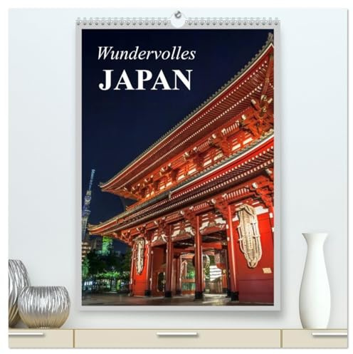 Wundervolles Japan (hochwertiger Premium Wandkalender 2026 DIN A2 hoch), Kunstdruck in Hochglanz: Eine Reise durch das Land des Lächelns (CALVENDO Orte)