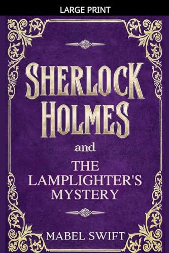 Sherlock Holmes and The Lamplighter's Mystery (Sherlock Holmes Mystery, Band 5)