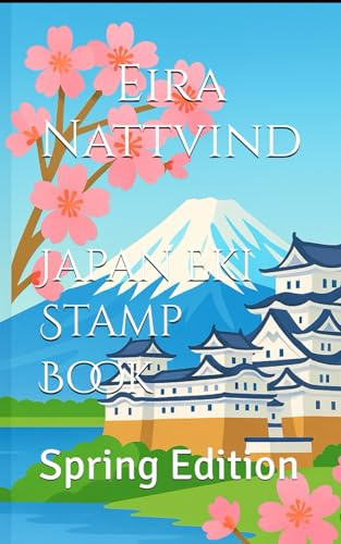 Japan Eki Stamp Book: Spring Edition – 桜の季節 (四季の駅スタンプ – Seasons of Japan: Eki Stamp Collection)
