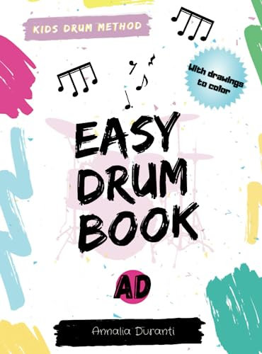 EASY DRUM BOOK: Kids Drum Book For Kids and Beginners - Very Smart Method - Preschoolers and Early School Book - Fun and fast method