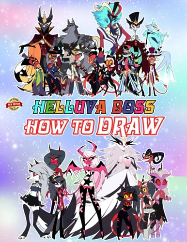 How To Draw Helluva Bos and Coloring Book for Fan Teen Men Women: Deluxe Edition Learn to Draw and Coloring book Characters for Kids, Boys, Girls, ... For Any Occasion in Work Office, Home, School