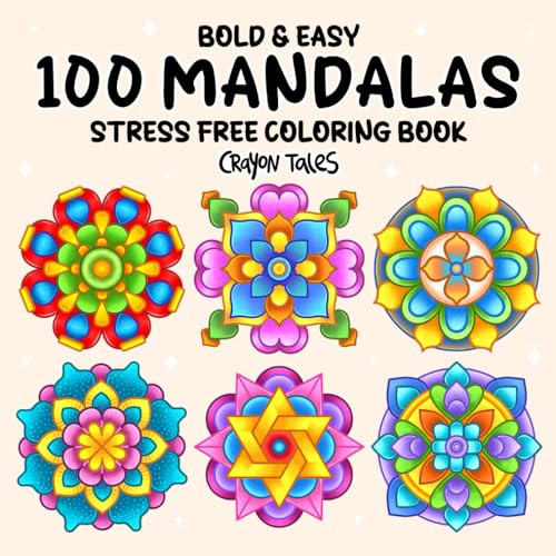 100 Mandalas: Bold and Easy Coloring Book for Teens and Adults featuring Stress Free Mandala Designs (Bold and Easy Coloring Books)