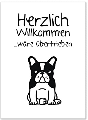 Bild, Poster, Kunstdruck, Hund, Gastgeschenk, French Bulldog Herzlich Willkommen wäre übertrieben ohne Rahmen (2. A3: 29,7x42,0 cm)