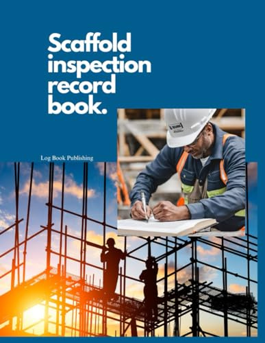 Scaffold Inspection Record: Daily or weekly scaffolding safety book