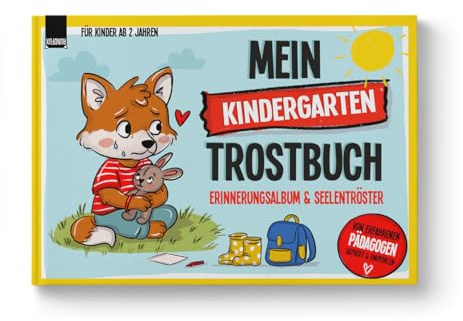 Mein Trostbuch - Der kleine Seelentröster für den Kindergarten (Trostspenden in der Kita-Eingewöhnung) Hilfe beim Loslassen und Trennungsängsten - Rundfux