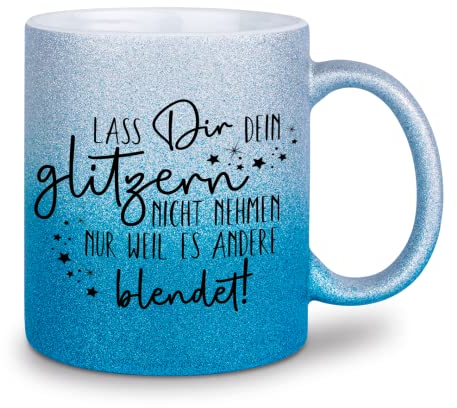 glitzertassen.de® | Lass dir dein glitzern nicht nehmen nur weil es andere blendet! | Tasse mit Glitzer | Geschenkidee (Silberblau)