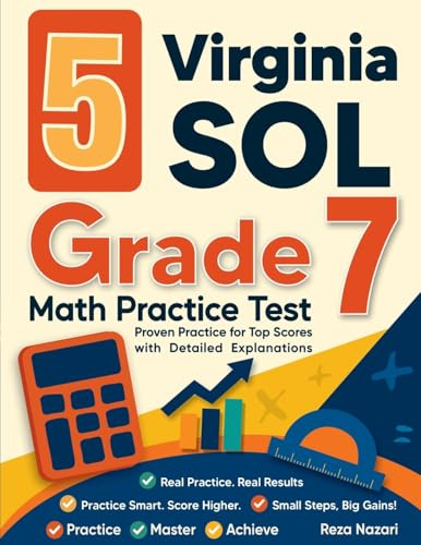 5 Virginia SOL Grade 7 Math Practice Tests: Proven Practice for Top Scores with Detailed Explanations