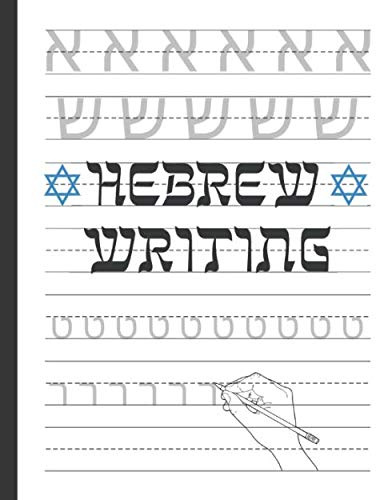 HEBREW WRITING: BLANK LINED HANDWRITING WORKBOOK | PRACTICE NOTEBOOK | CHARACTERS AND ALPHABET.
