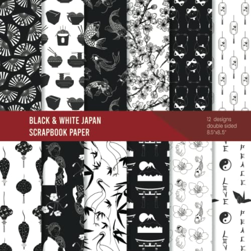 Black & White Japan Scrapbook Paper: Decorative Craft Paper For Journaling And Scrapbooking – Japanese Design Pages