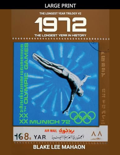 1972, The Longest Year in History, Volume 2 (The Longest Year Trilogy, Band 2)