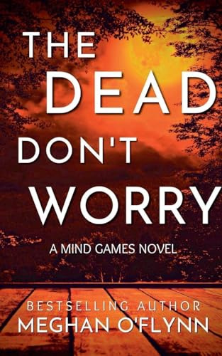 The Dead Don't Worry (Mind Games, Band 4)