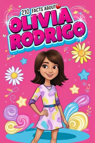 210 Facts About Olivia Rodrigo: The Unofficial Biography Book Packed with Fun, Curious, and Interesting Content (Stars Biography for Kids and Teen)