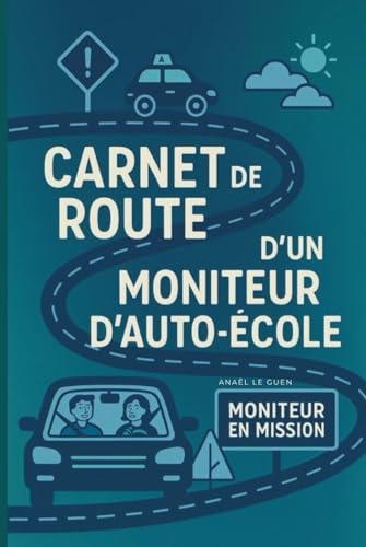Carnet de bord d’un moniteur d’auto école