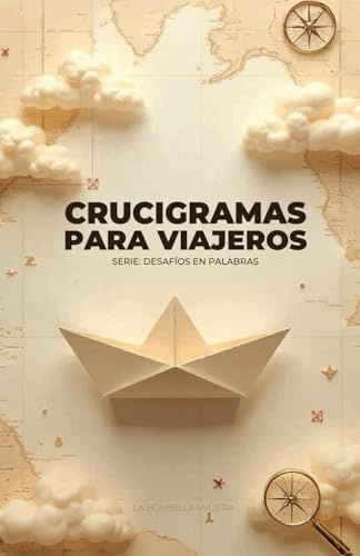 CRUCIGRAMAS PARA VIAJEROS (Desafíos en Palabras)