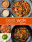 Best Wok Recipes: A Masterful Stir Frying Cooking Guide for Beginners (Wok Cooking)