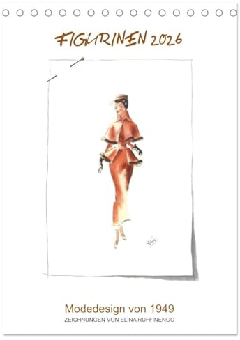 FIGURINEN 2026 - Modedesign von 1949 - Zeichnungen von Elina Ruffinengo (Tischkalender 2026 DIN A5 hoch), CALVENDO Monatskalender: Kunstvolle Mode Illustrationen von 1949 (CALVENDO Kunst)