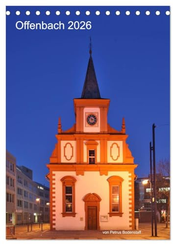 Offenbach 2026 von Petrus Bodenstaff (Tischkalender 2026 DIN A5 hoch), CALVENDO Monatskalender: Bilder vom Frankfurter Taxifahrer Petrus Bodenstaff, ... ist und gerne fotografiert (CALVENDO Orte)