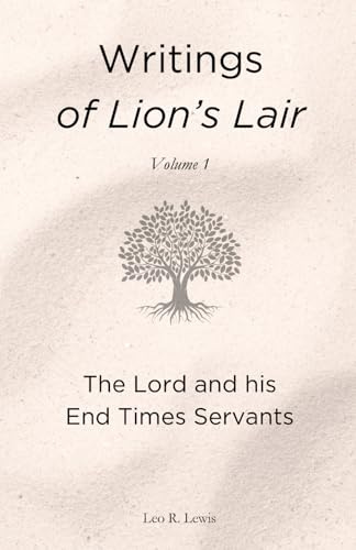 Writings of Lion's Lair: The Lord and his End Times Servants