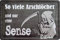 Blechschild Schild 20x30cm - So viele Arschlöcher und nur eine Sense Kunden Kollegen