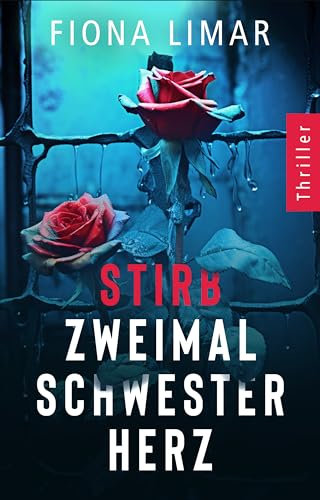 Stirb zweimal, Schwesterherz: Psychothriller (Psychiatrie-Thriller 1)