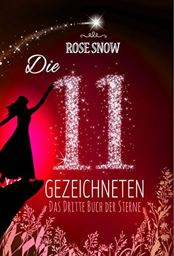 Die 11 Gezeichneten: Das dritte Buch der Sterne (Die Bücher der Sterne 3)