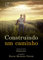 Construindo um caminho (Portuguese Edition)