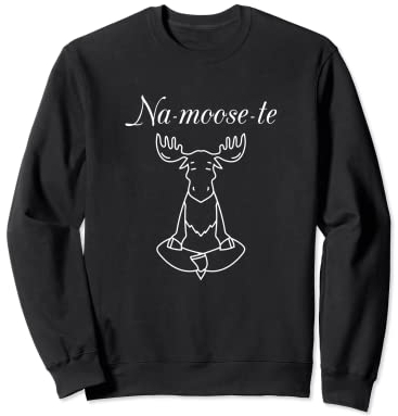 Na-Moose-Te Lustiges Elch Yoga T-Shirt Sweatshirt