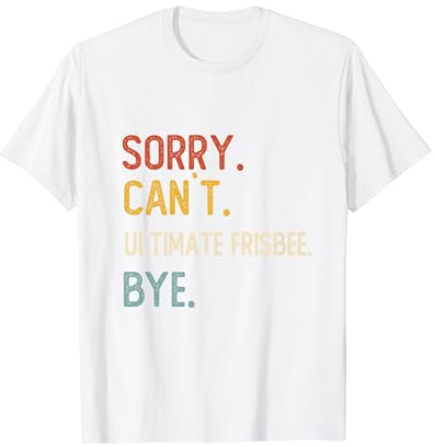 Leider kann ich nicht Ultimate Frisbee Bye Shirts Ultimate Frisbee T-Shirt