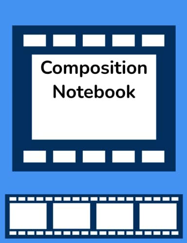 Composition Notebook - Photography and Film Reel: College Rule 100 pages 7.44x9.69
