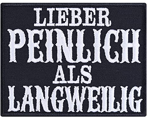 Lustiger Patch zum annähen/aufbügeln | Lieber peinlich als Langweilig Crazy Aufnäher/Aufbügler lustiger Spruch Applikation für alle Stoffe | 90x70mm