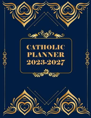 CATHOLIC PLANNER 2023-2027: Monthly planner and monthly Calendar for five years can improve your time management skills well convenable for all ... cover is designed with antic golden luxury.