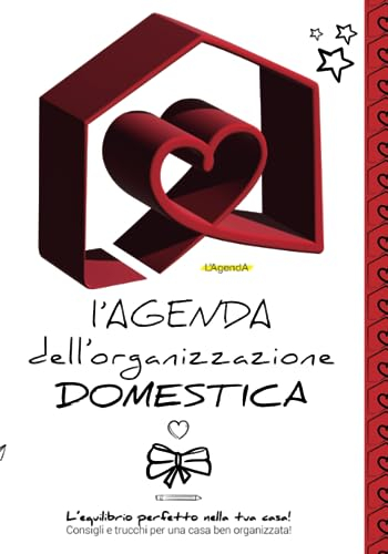 Agenda dell'Organizzazione Domestica: Agenda Perpetua e Giornaliera, Strumento Essenziale per Trovare l'Equilibrio Perfetto nella tua Casa. Con Consigli e Trucchi per una Casa Ben Organizzata.