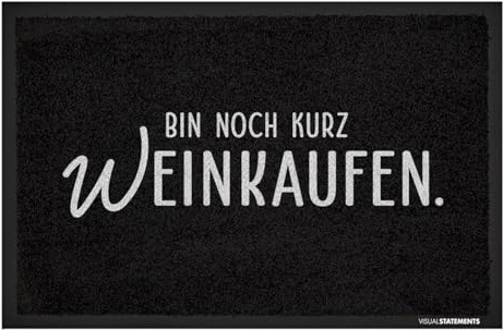 VISUAL STATEMENTS - Fußmatte mit Spruch Bin noch kurz (W) einkaufen! - schwarz, rutschfest, waschbar - 60x40 cm