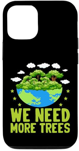 We Need More Trees Earth Day Eco-Friendly Case for iPhone 12/12 Pro