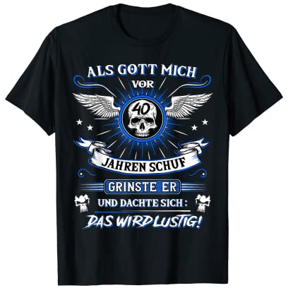 Als Gott mich vor 40 Jahren schuf grinste er 40. Geburtstag T-Shirt