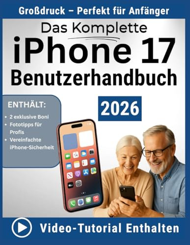 Das Komplette iPhone 17 Benutzerhandbuch: Ein einfaches Schritt-für-Schritt-Handbuch für Anfänger ohne technische Kenntnisse zur Bewältigung der alltäglichen iPhone-Nutzung