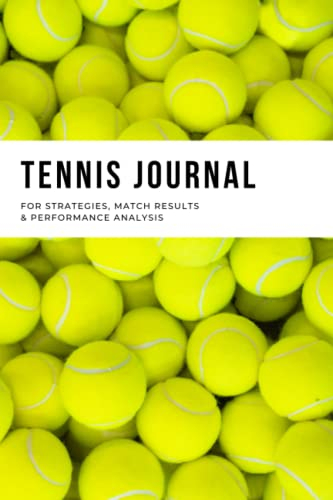 Tennis Journal for strategies, match results & performance analysis: Tennis match logbook, tennis strategies, tennis journal, tennis player gifts - 101 pages, 6x9”