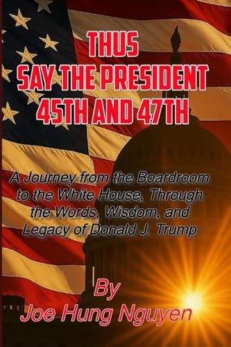 THUS SAY THE PRESIDENT 45TH AND 47TH