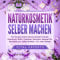 Naturkosmetik selber machen: Wie Sie ganz einfach diverse Kosmetik Produkte, Hautcremes, Seifen, Duschgele, Shampoos, Massage Öle, Raumdüfte uvm. selbst herstellen - inklusive vieler Rezepte