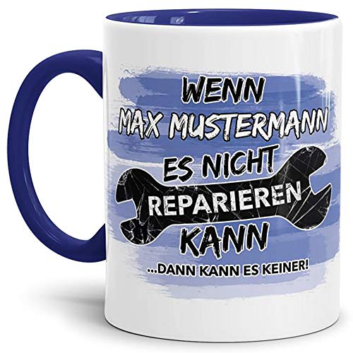 Tasse mit SpruchWenn -Ihr Name- es Nicht Reparieren Kann Dann Kann es Keiner/Personalisierbar/Selbst Gestalten/Bedrucken/Namens-Tasse/Individuell/Innen & Henkel Dunkelblau
