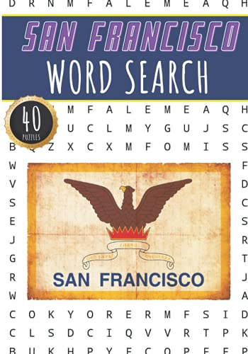 San Francisco Word Search: 40 Fun Puzzles With Words Scramble for Adults, Kids and Seniors | More Than 300 Americans Words On San Francisco and Usa ... and Culture, History and Heritage Vocabulary