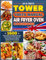 UK Ultimate Tower Vortx Manual Air Fryer Oven Cookbook: 1600 Days Tower Vortx Manual Air Fryer Oven Recipes Provides tips and tricks to take your culinary creations to the next level.