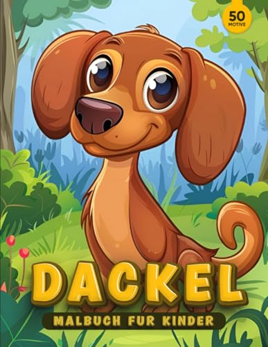 Dackel Malbuch Für Kinder: 50 Niedliche Dackel Malbuch für Jungen & Mädchen von 4-8 Jahren