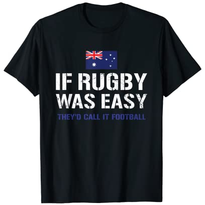 If Rugby Was Easy They'd Call It Football Australien Rugby T-Shirt