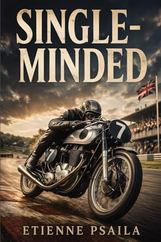 Single-Minded: The Story of Britain’s Great 500cc Racing Single